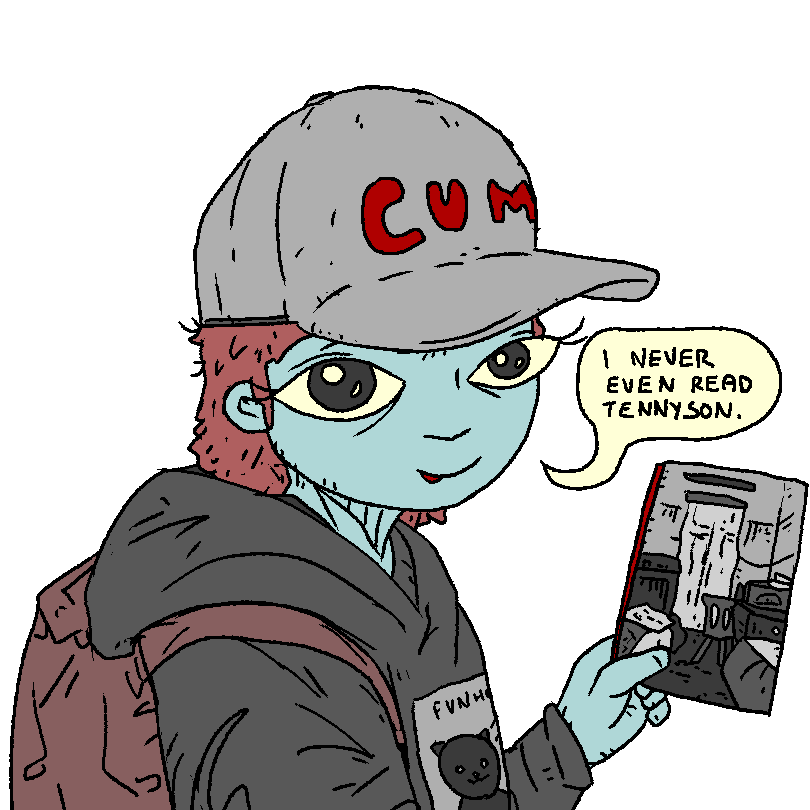 i never even read tennyson